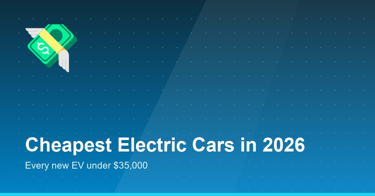 Cheapest electric cars in 2026 - every new EV under $35,000 compared